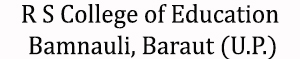 R S College of Education, Bamnauli